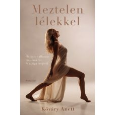 Meztelen lélekkel - Őszinte vallomás traumákról és a jóga erejéről      23.95 + 1.95 Royal Mail